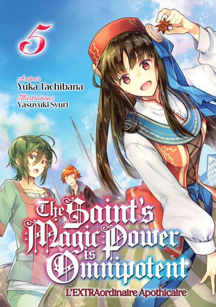 The Saint's Magic Power is Omnipotent - L'EXTRAordinaire Apothicaire (Francais Light Novel) : Tome 5