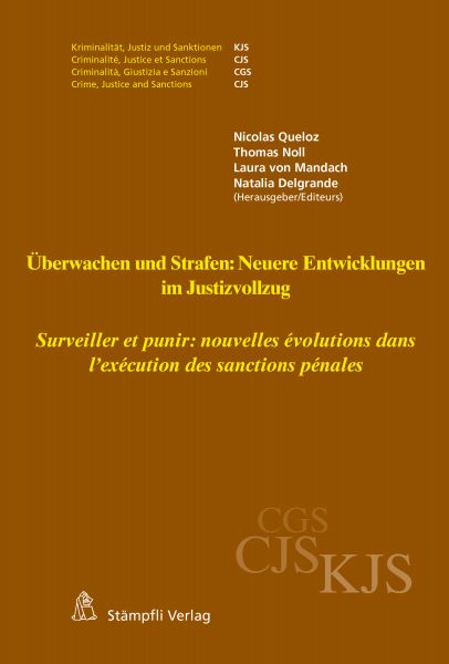 Überwachen und Strafen: Neuere Entwicklungen im Justizvollzug Surveiller et punir : nouvelles évolut