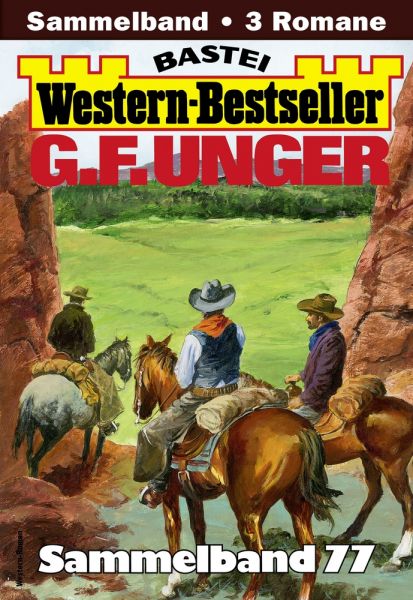 G. F. Unger Western-Bestseller Sammelband 77