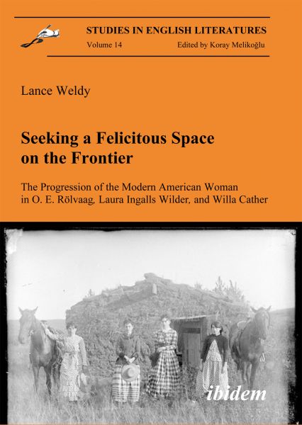 Seeking a Felicitous Space on the Frontier. The Progression of the Modern American Woman in O. E. Rö