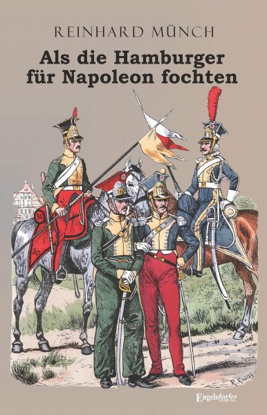 Als die Hamburger FÜR Napoleon fochten