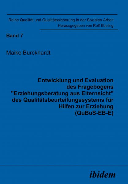 Entwicklung und Evaluation des Fragebogens "Erziehungsberatung aus Elternsicht" des Qualitätsbeurtei