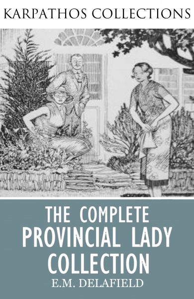 The Complete Provincial Lady Collection