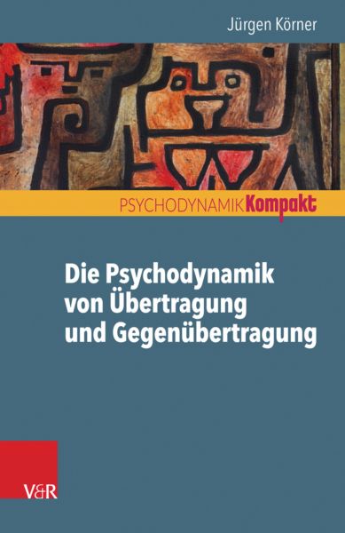 Die Psychodynamik von Übertragung und Gegenübertragung