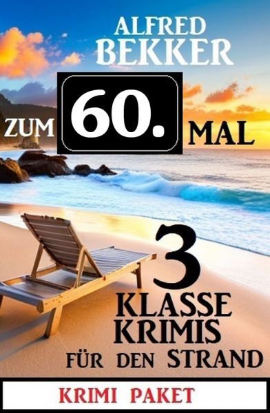 Zum 60. Mal 3 klasse Krimis für den Strandurlaub