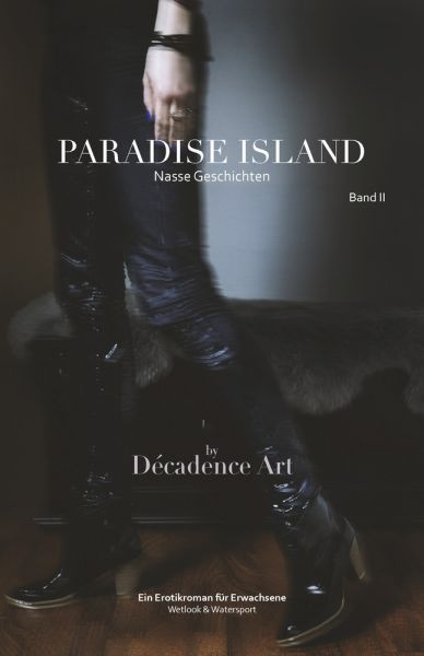 Paradise Island - Nasse Geschichten: Band II