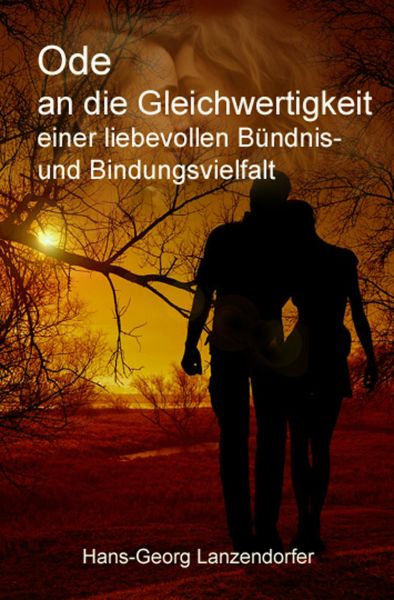 Ode an die Gleichwertigkeit einer liebevollen Bündnis- und Bindungsvielfalt