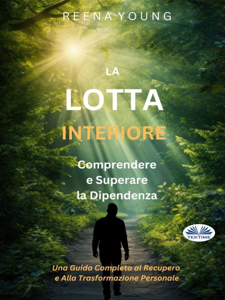 La Lotta Interiore: Comprendere E Superare La Dipendenza