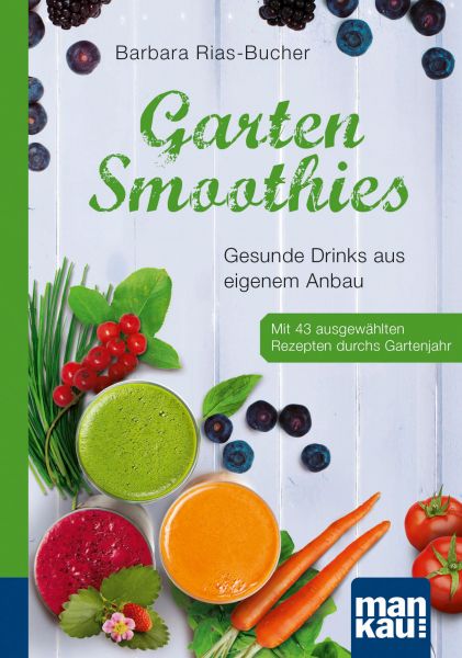 Garten-Smoothies. Kompakt-Ratgeber