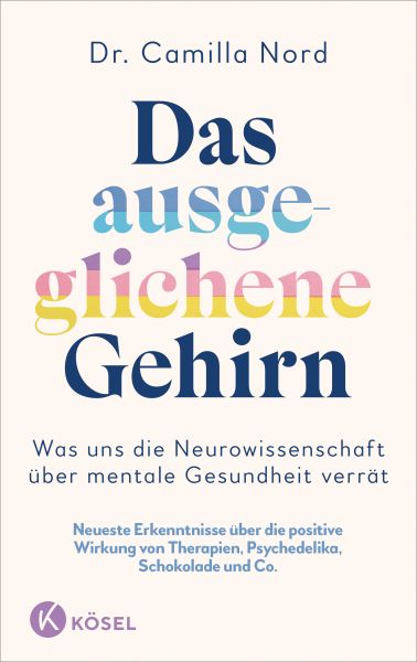 Das ausgeglichene Gehirn – Was uns die Neurowissenschaft über mentale Gesundheit verrät