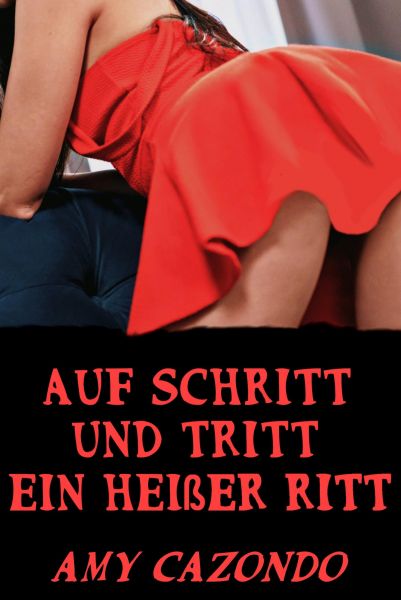 Auf Schritt und Tritt ein heißer Ritt