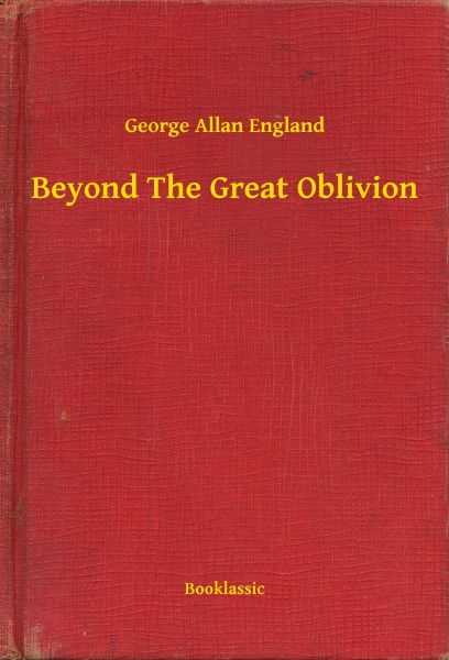 Beyond The Great Oblivion