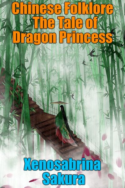 Chinese Folklore The Tale of Dragon Princess