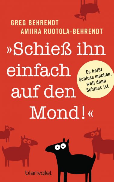 "Schieß ihn einfach auf den Mond!"