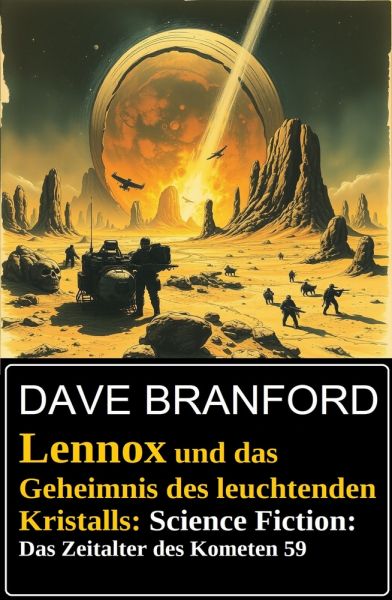 Lennox und das Geheimnis des leuchtenden Kristalls: Science Fiction: Das Zeitalter des Kometen 59