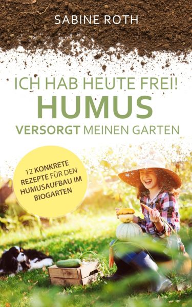 Ich hab heute frei! Humus versorgt meinen Garten