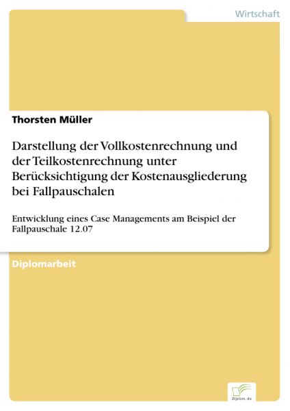 Darstellung der Vollkostenrechnung und der Teilkostenrechnung unter Berücksichtigung der Kostenausgl