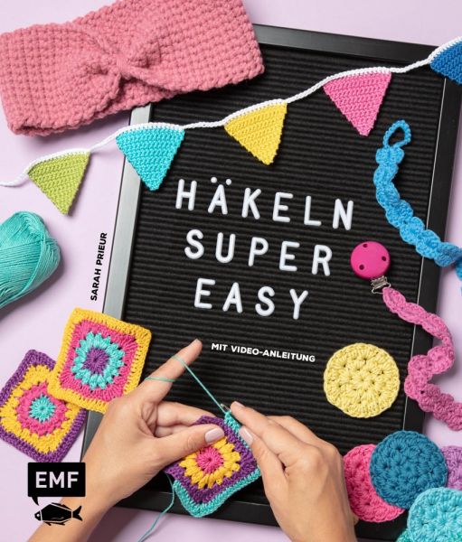 Häkeln super easy – Mit Video-Anleitungen