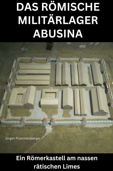Das römische Militärlager Abusina