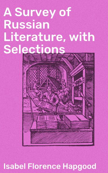 A Survey of Russian Literature, with Selections