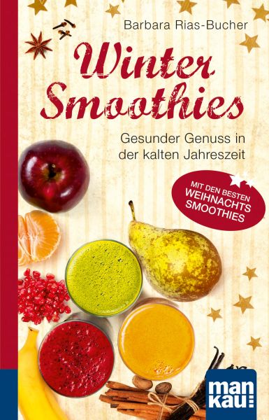 Winter-Smoothies. Kompakt-Ratgeber