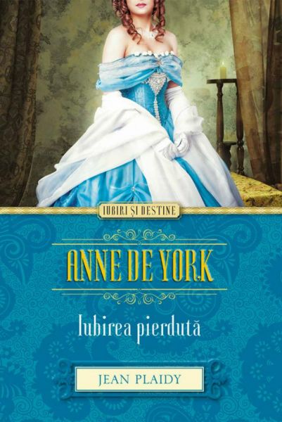 Anne de York. Iubirea pierdută