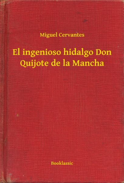 El ingenioso hidalgo Don Quijote de la Mancha