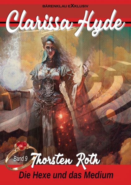 Clarissa Hyde: Band 9 – Die Hexe und das Medium