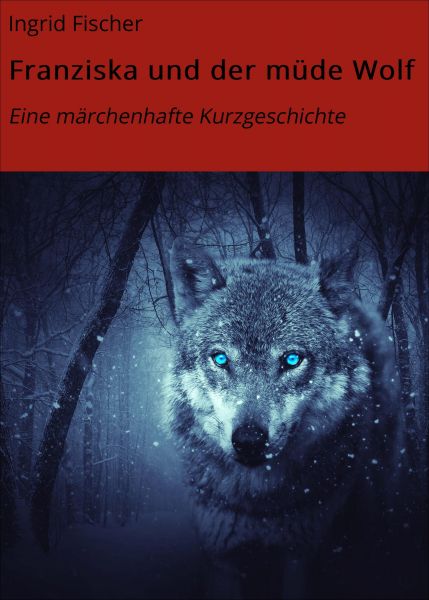 Franziska und der müde Wolf