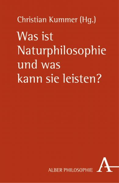 Was ist Naturphilosophie und was kann sie leisten?