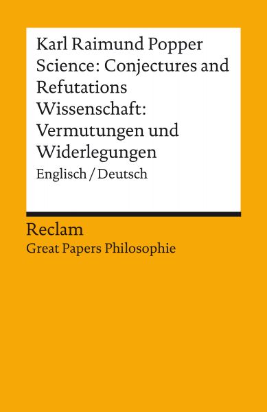 Science: Conjectures and Refutations / Wissenschaft: Vermutungen und Widerlegungen (Englisch/Deutsch