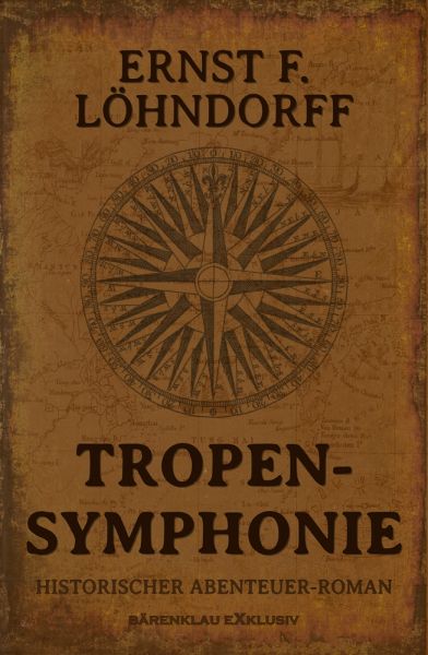 Tropensymphonie – Ein historischer Abenteuerroman