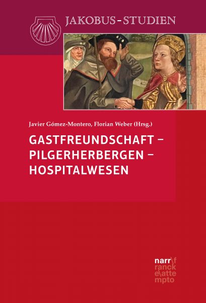 Gastfreundschaft – Pilgerherbergen – Hospitalwesen