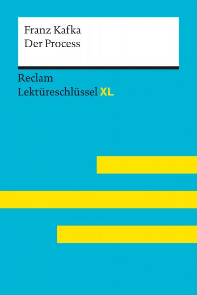 Der Process von Franz Kafka: Lektüreschlüssel mit Inhaltsangabe, Interpretation, Prüfungsaufgaben mi