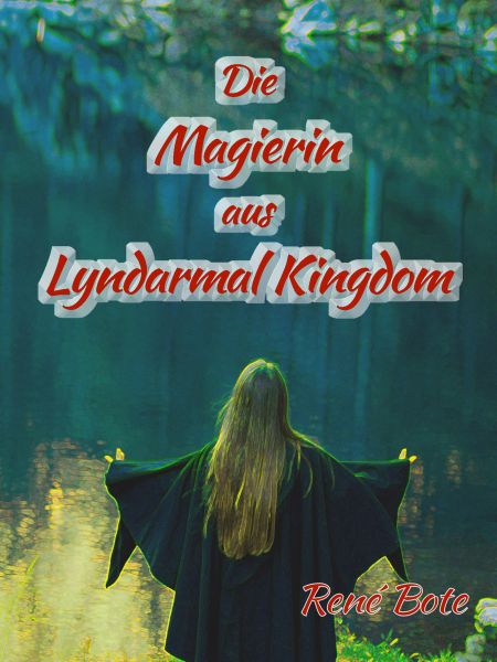 Die Magierin aus Lyndarmal Kingdom