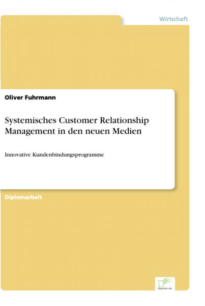 Systemisches Customer Relationship Management in den neuen Medien