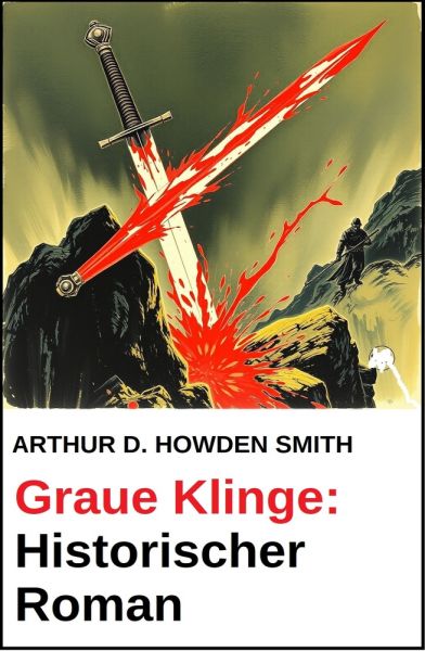 Graue Klinge: Historischer Roman