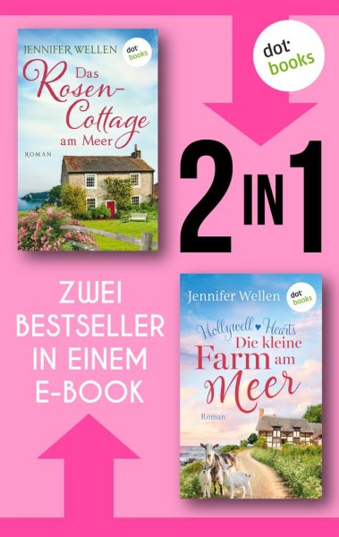 Das Rosencottage am Meer & Hollywell Hearts: Die kleine Farm am Meer