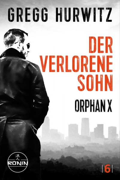 Der verlorene Sohn. Ein Orphan X Thriller von Gregg Hurwitz