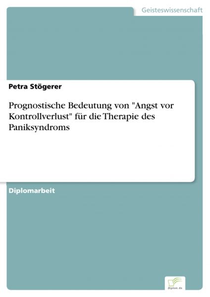 Prognostische Bedeutung von "Angst vor Kontrollverlust" für die Therapie des Paniksyndroms