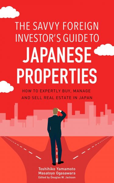 The Savvy Foreign Investor’s Guide to Japanese Properties