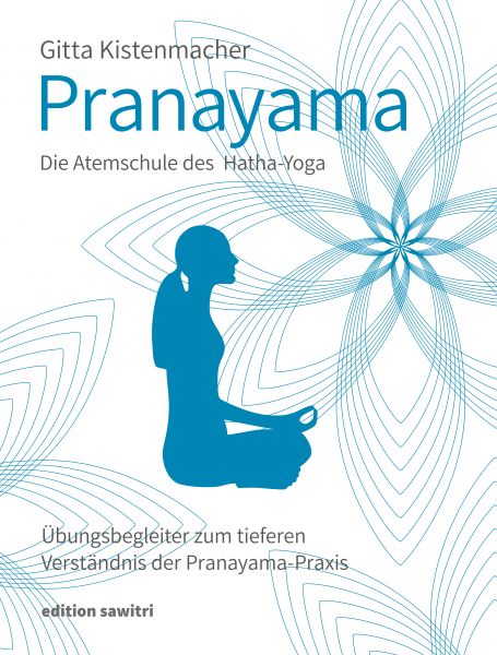 Pranayama Die Atemschule des Hatha-Yoga