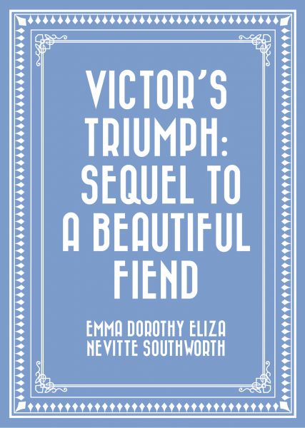 Victor's Triumph: Sequel to A Beautiful Fiend