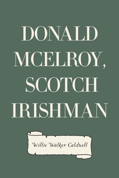 Donald McElroy, Scotch Irishman