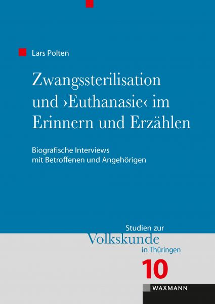 Zwangssterilisation und 'Euthanasie' im Erinnern und Erzählen