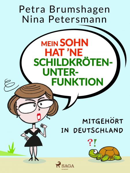 Mein Sohn hat 'ne Schildkrötenunterfunktion – Mitgehört in Deutschland