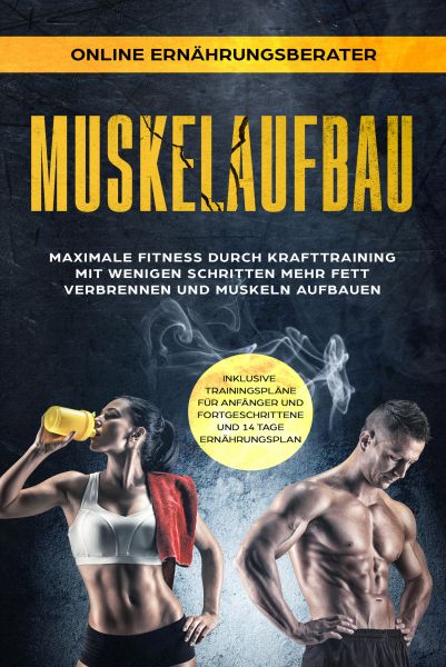 Muskelaufbau - Maximale Fitness durch Krafttraining