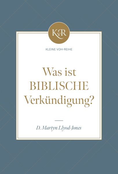 Was ist biblische Verkündigung?