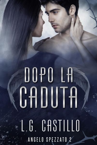 Dopo La Caduta (Angelo Spezzato #2)