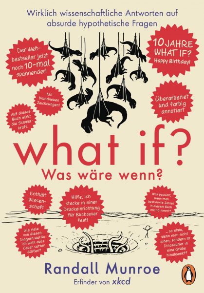 What if? Was wäre wenn? Jubiläumsausgabe: Wirklich wissenschaftliche Antworten auf absurde hypotheti